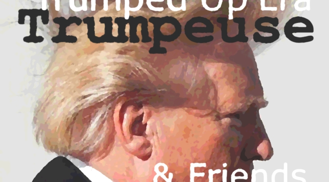 Ère trumpeuse – Trumped’up Era